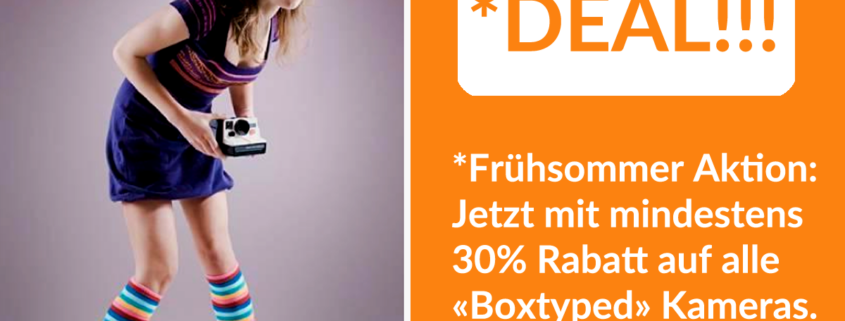 DEAL! Frühsommer Aktion: Jetzt mit mindestens 30% Rabatt auf alle «Boxtyped» Polaroid Kameras.